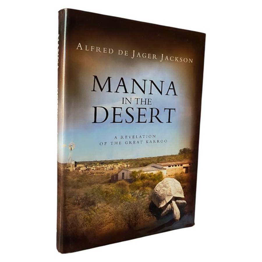 Manna in the Desert - A Revelation of the Great Karroo (Signed)
