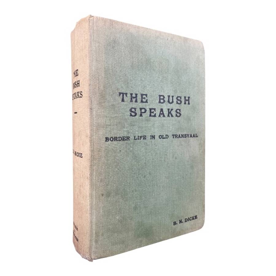 The Bush Speaks - Border Life In Old Transvaal