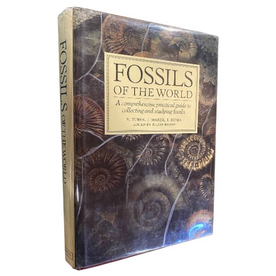 Fossils of the World - A Comprehensive Practical Guide to Collecting and Studying Fossils