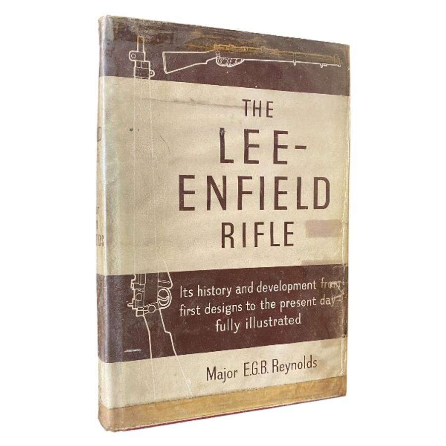 The Lee-Enfield Rifle by Major E.G.B. Reynolds
