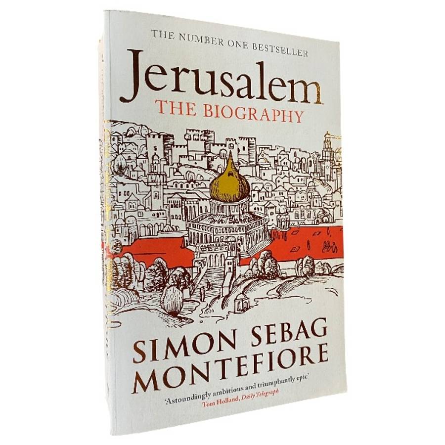 Jerusalem - The Biography by Simon Sebag Montefiore