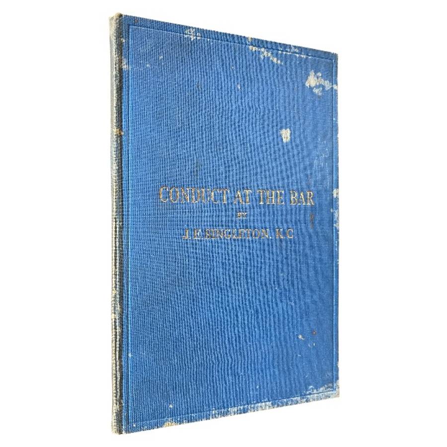 Conduct at the Bar and Some Problems of Advocacy by J. E. Singleton
