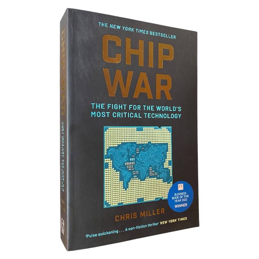 Chip War: The Fight for the World's Most Critical Technology