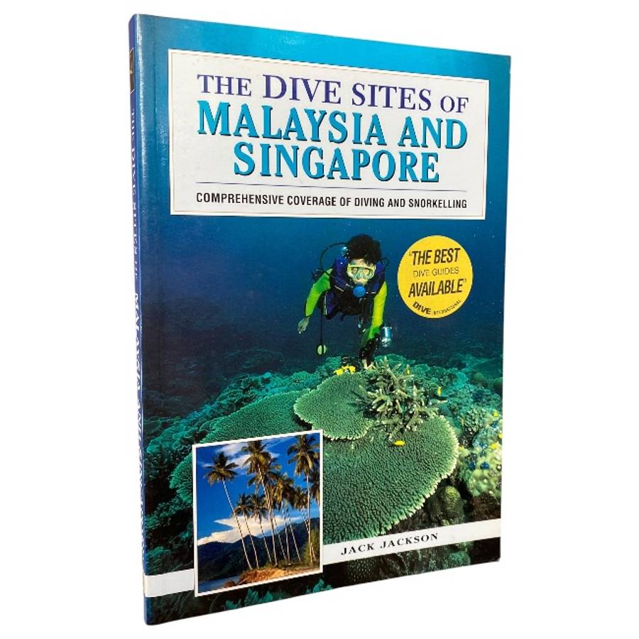 The Dive Sites of Malaysia and Singapore by Jack Jackson
