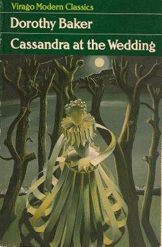 Cassandra at the Wedding by Dorothy Baker - Virago modern classics