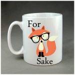 for fox sake white coffee mug