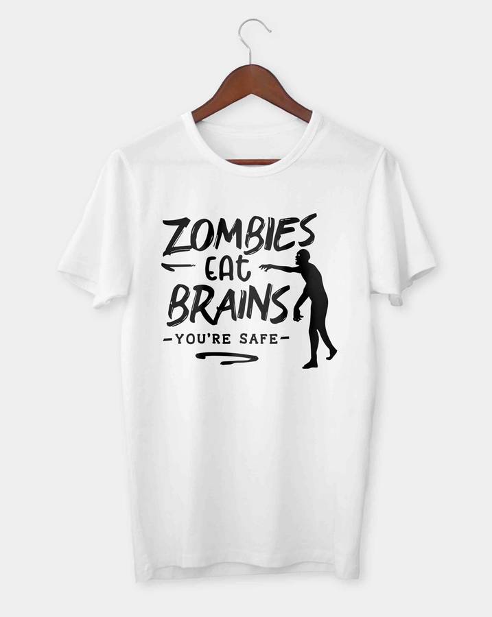 Zombies eat brains you're safe T-shirt - Medium