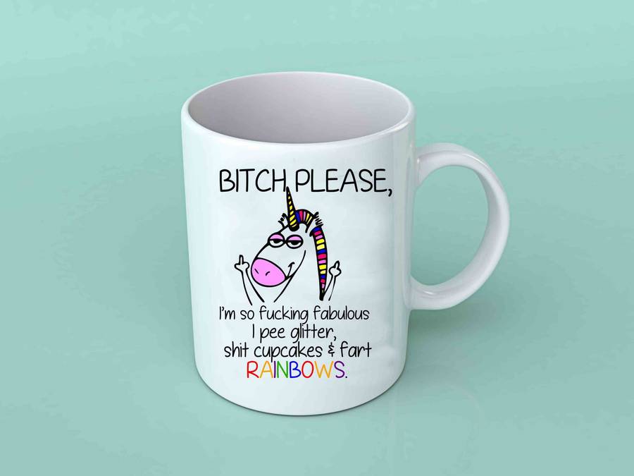 Bitch please I'm so fabulous coffee mug