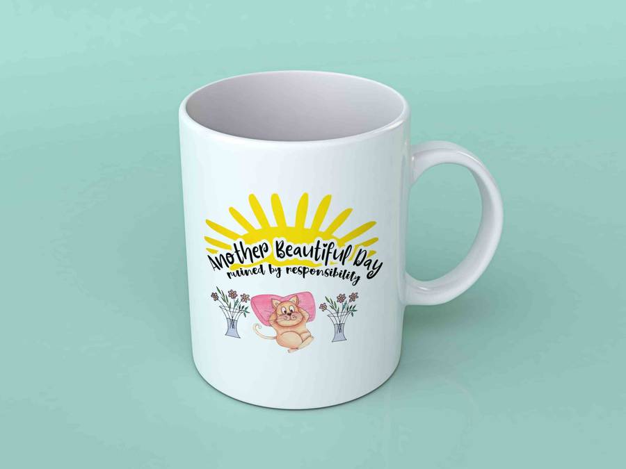 Another beautiful day ruined by responsibility coffee mug