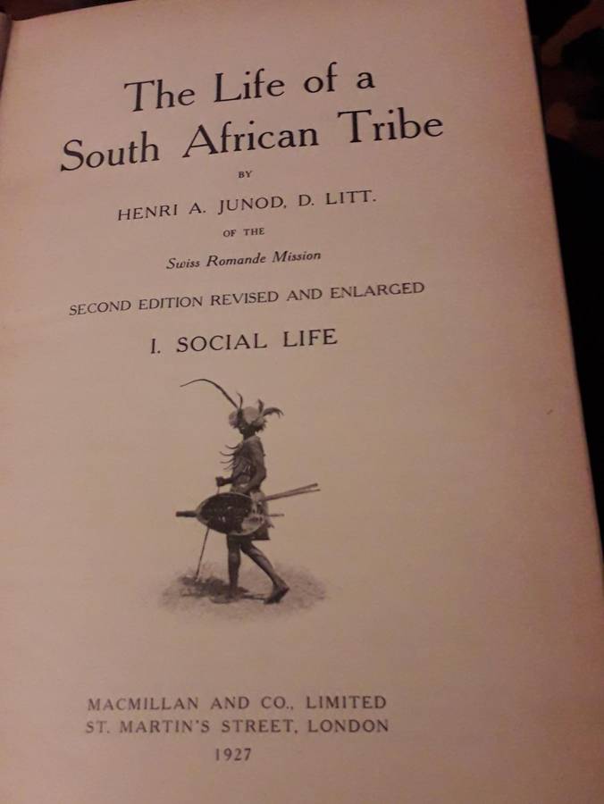 THE LIFE OF A SOUTH AFRICAN TRIBE by Henri Junod (Swiss Romande Mission) (two volumes - 1927)