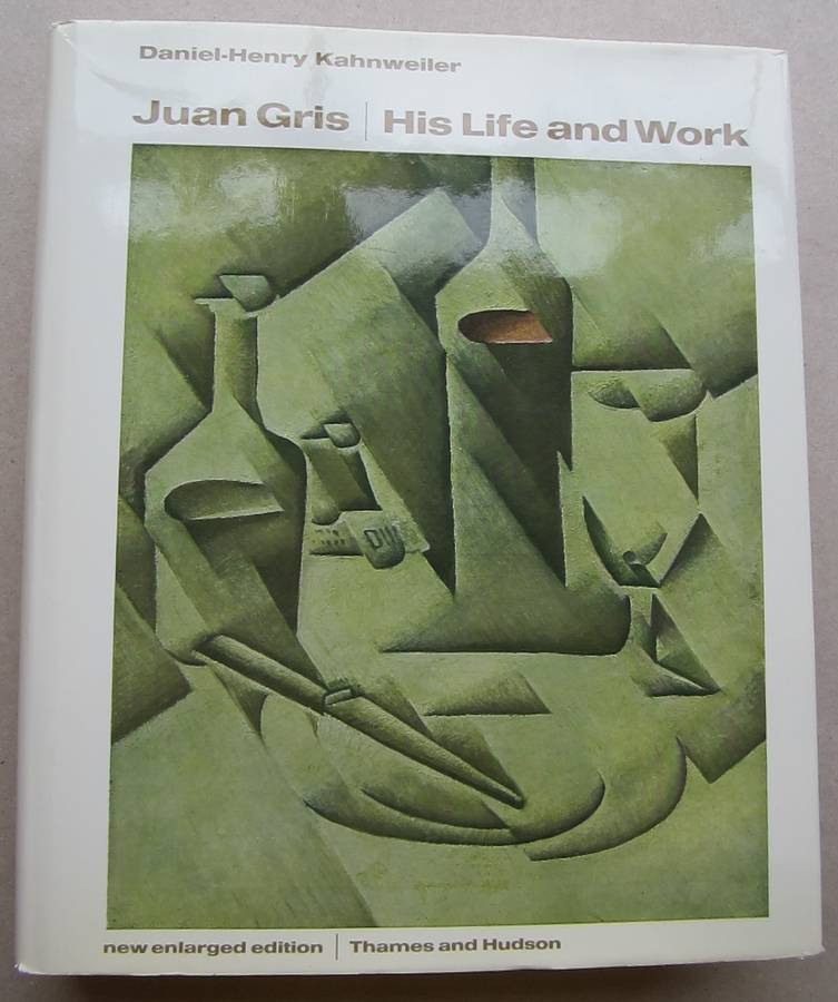 Juan Gris: his life and work (the great cubist master)