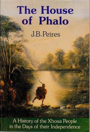 The house of Phalo: A history of the Xhosa people in the days of their independence