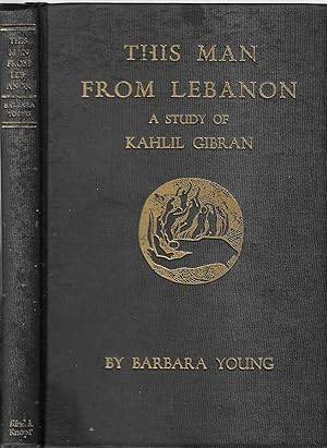 This Man From Lebanon: A Study of Kahlil Gibran (1948)
