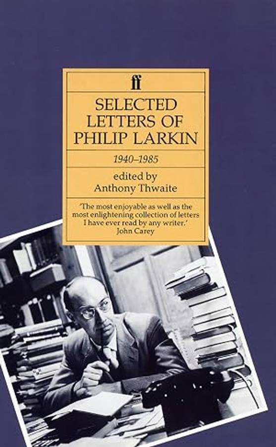 Selected Letters of Philip Larkin, 1940-1985 (Poet)