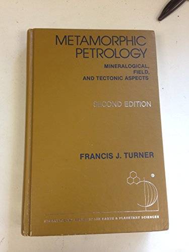 Metamorphic Petrology, Mineralogical , Field, and Tectonic Aspects