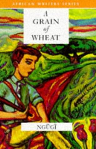 A Grain of Wheat (African Writers Series) - Ngugi wa Thiong`o