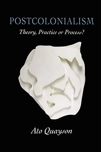 Postcolonialism: Theory, Practice or Process? - SIGNED