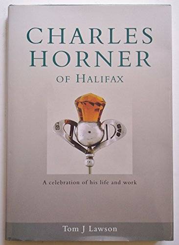 Charles Horner of Halifax : A Celebration of His Life and Work (English jeweller)