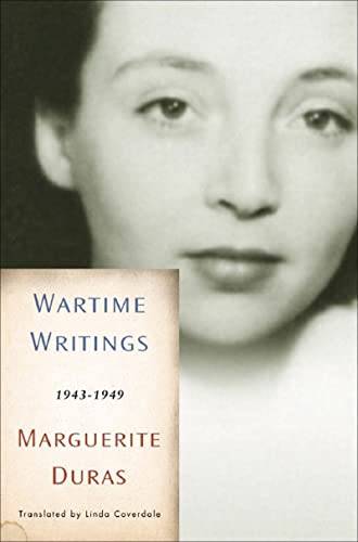 Wartime Writings: 1943-1949  by Marguerite Duras