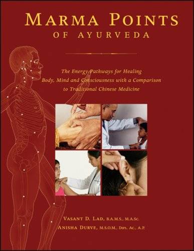 Marma Points of Ayurveda: The Energy Pathways for Healing Body, Mind, and Consciousness