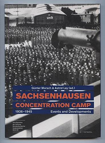 Sachsenhausen Concentration Camp 1936 - 1945