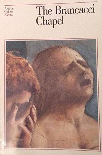 The Brancacci Chapel, Florence - "Sistine Chapel of the early Renaissance" -  Artistic Guide