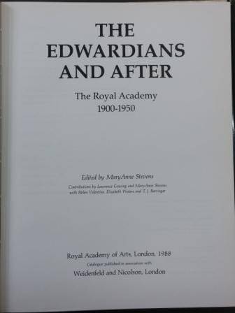The Edwardians and after: The Royal Academy 1900-1950 - Eds. Mary Anne Stevens