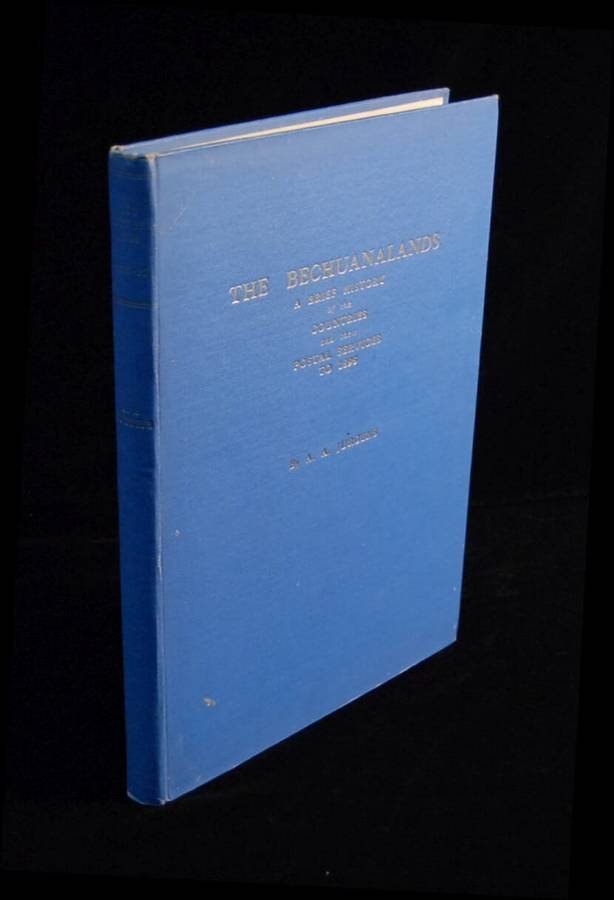 The Bechuanalands: A Brief History of the Countries and their Postal Services to 1895 - Adrian Al...