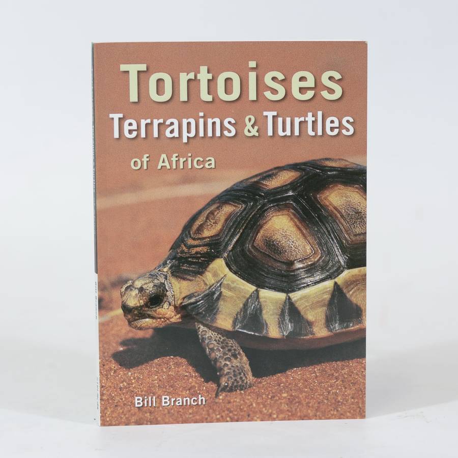 Tortoises, Terrapins & Turtles of Africa - Branch, Bill