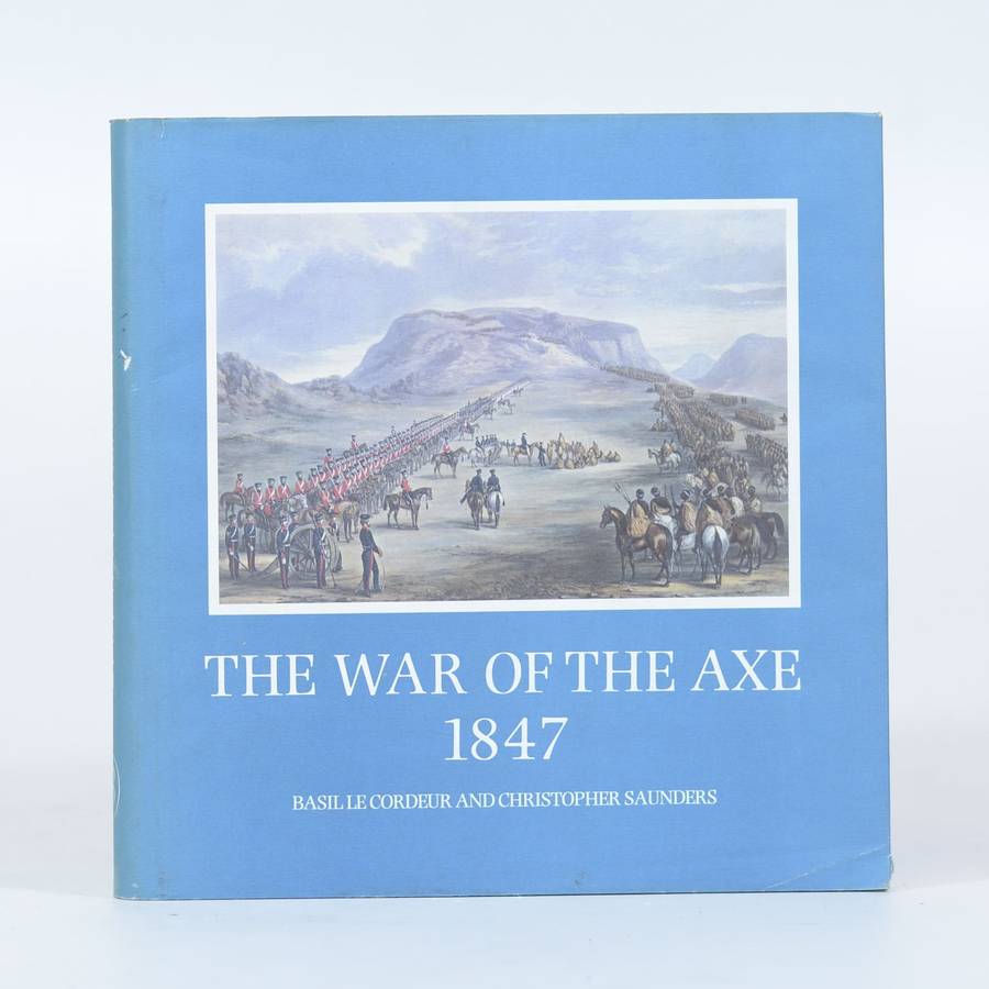The War of the Axe 1847. Brenthurst Series 7. - Le Cordeur, Basil and Saunders, Christopher