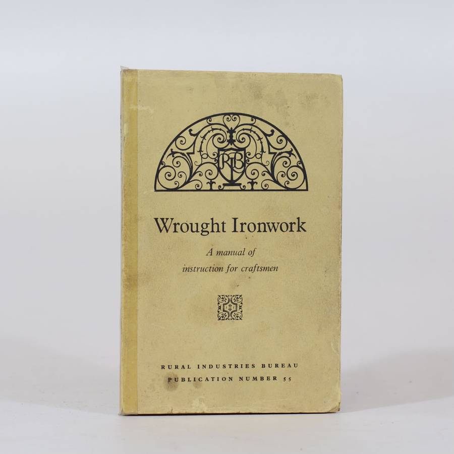 Wrought Ironwork. A manual of instruction for craftsmen - None specified