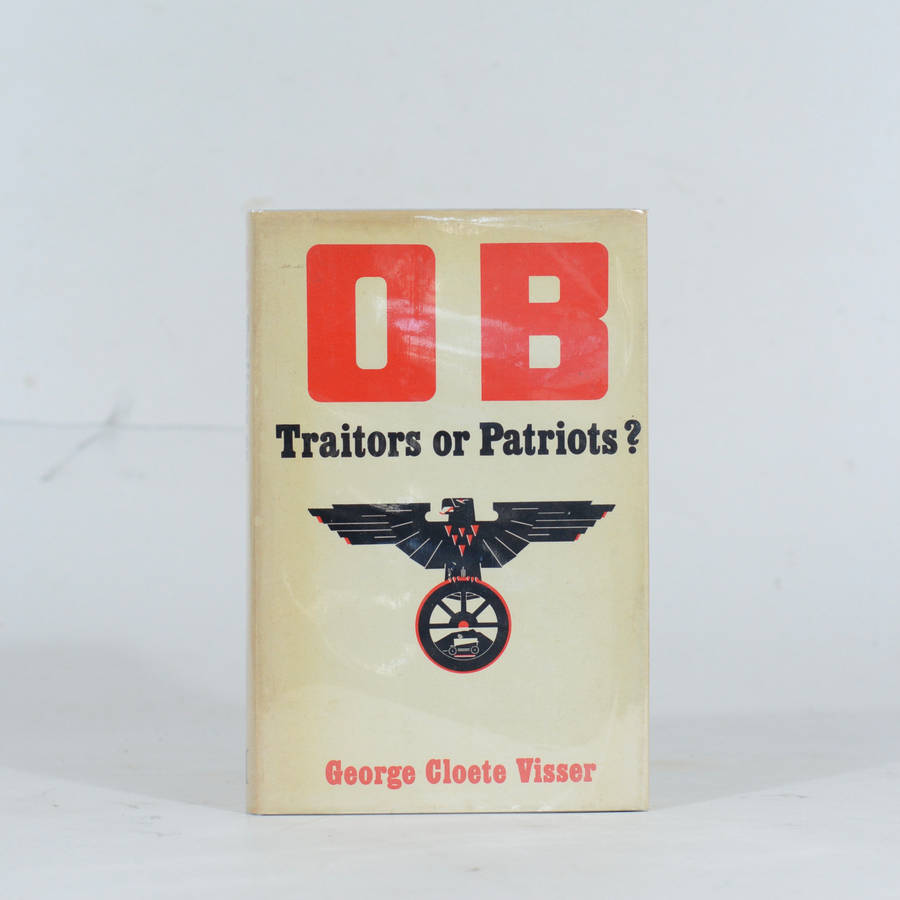 OB. Traitors or Patriots? - Visser, George Cloete