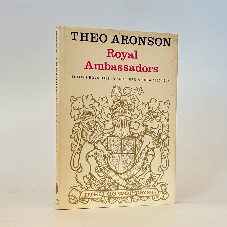 Royal Ambassadors. British Royalties in Southern Africa 1860-1947 - Theo Aronson