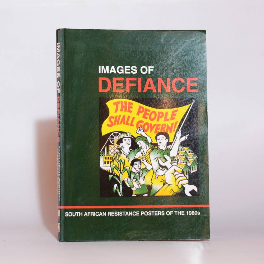 Images of Defiance. South African Resistance Posters of the 1980s - Posterbook Collective & South...