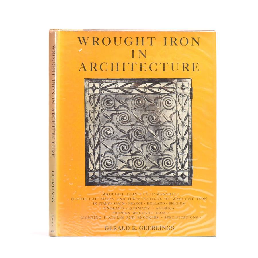 Wrought Iron in Architecture. - Geerlings, Gerald K