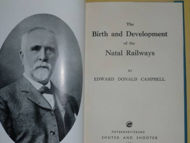 The Birth and Development of the Natal Railways ( signed & numbered) (1951)