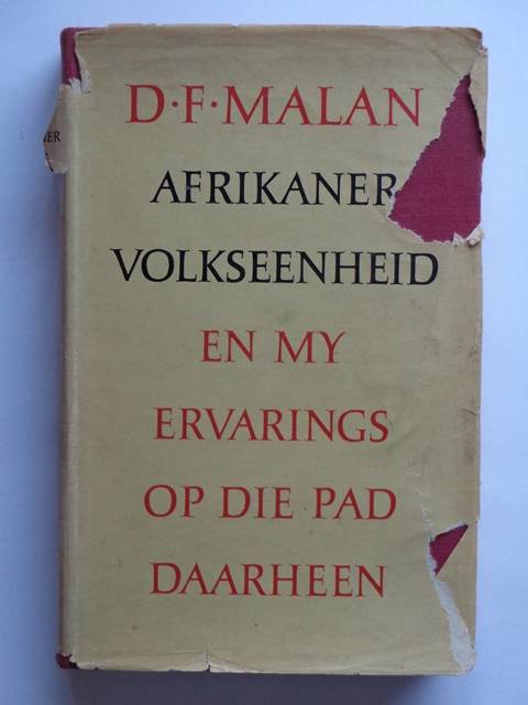 Afrikaner-Volkseenheid en my Ervaringe op die Pad Daarheen - D.F. Malan