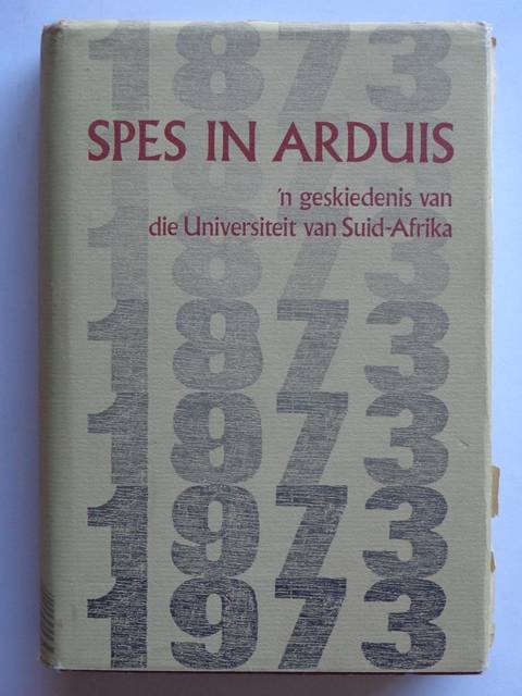 Spes in Arduis, 'n Geskiedenis van die Universiteit van Suid-Afrika - Maurice Boucher