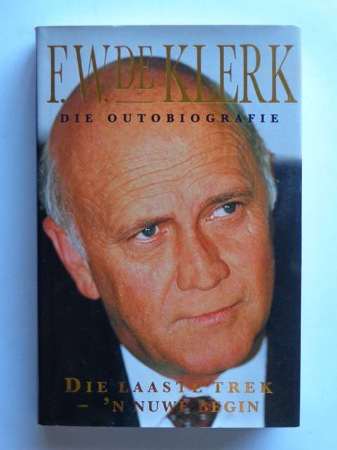 Die Laaste Trek, 'n Nuwe Begin, Die Outobiografie - F.W. de Klerk