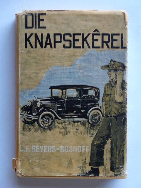 Die Knapsekerel - C.F. Beyers-Boshoff