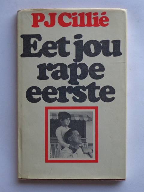 Eet jou Rape Eerste - P.J. Cillie