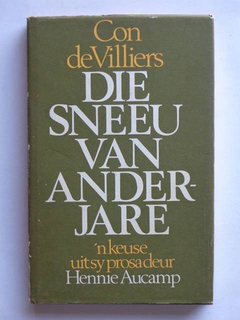 Die Sneeu Van Anderjare, 'n Keuse uit die Prosa van C.G.S. de Villiers - Hennie Aucamp (samesteller)