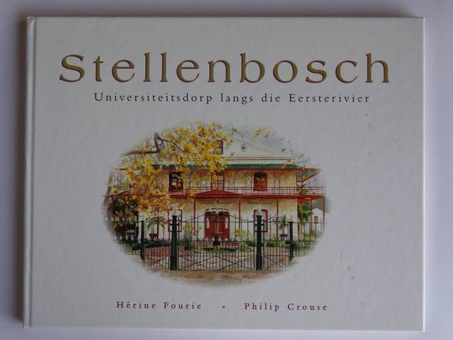 Stellenbosch, Universiteitsdorp langs die Eersterivier - H. Fourie (sketse) & P. Crouse (teks)