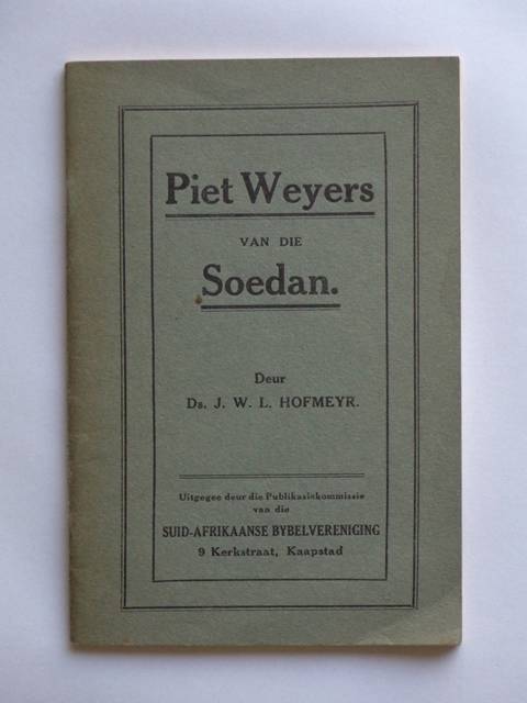 Piet Weyers van die Soedan - Ds. J.W.L. Hofmeyr