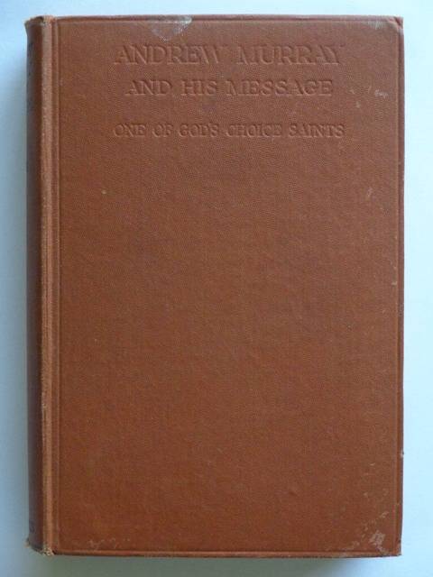 Andrew Murray and his Message, One of God's Choice Saints - Rev W.M. Douglas (first edition, scarce)