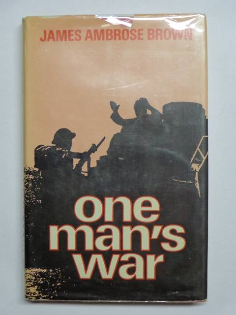 One Man's War, A Soldier's Diary - James Ambrose Brown (first edition)
