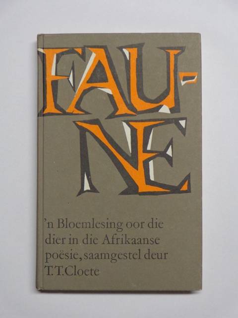 Fauna, 'n Bloemlesing oor die dier in die Afrikaanse poesie - T.T. Cloete (samesteller)