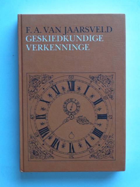 Geskiedkundige Verkenninge - F.A. van Jaarsveld