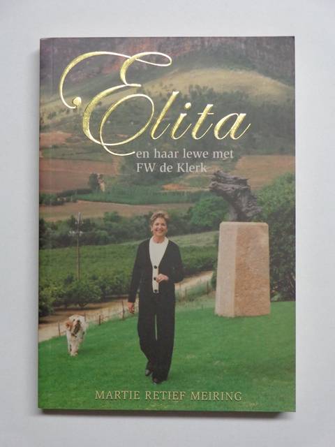 Elita en Haar Lewe met FW de Klerk - Martie Retief Meiring