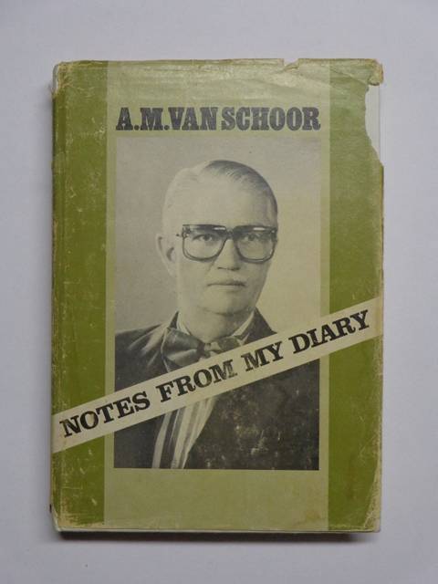 Notes From My Diary - A.M. van Schoor
